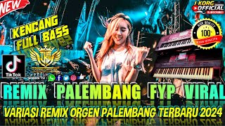 REMIX ORGEN PALEMBANG TERBARU VIRAL 2025 REMIX PALEMBANG KN 1400 FULL BASS [upl. by Atokad]