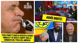 EL TUCA FERRETTI CUMPLIÓ SU PROMESA y se dejó quitar el BIGOTE por ÁLVARO MORALES  Futbol Picante [upl. by Hawkie]