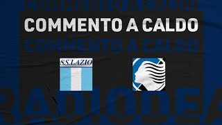 LAZIO  ATALANTA 32 il commento a caldo [upl. by Malchus]