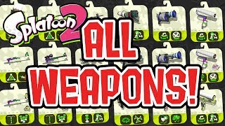 Splatoon 2 — Complete All Weapons Showcase amp Unlock Guide Main Sub and Special Weapons [upl. by Noed]