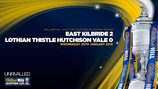 East Kilbride 20 Lothian Thistle Hutchison Vale  William Hill Scottish Cup 201516  Round 4 [upl. by Nnor]