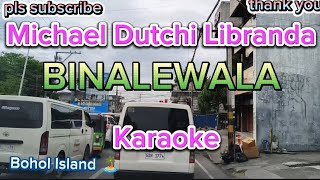 BINALEWALA  Michael Dutchi Libranda  Karaoke [upl. by West]