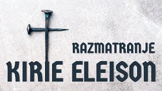 Kirie eleison razmatranje [upl. by Knowle265]