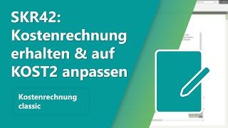 SKR42 Bestehende Kostenrechnung erhalten und auf KOST2 anpassen [upl. by Grinnell]