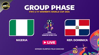 🟡 NIGERIA vs DOMINICAN REPUBLIC  FIFA U17 WOMENS WORLD CUP 2024 FIXTURES TODAY [upl. by Lotsyrk]