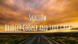 Shallow Bradley Cooper and Lady Gaga lyrics [upl. by Atsirk]