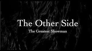 The Other Side  The Greatest Showman Lyrics [upl. by Anelrahs]