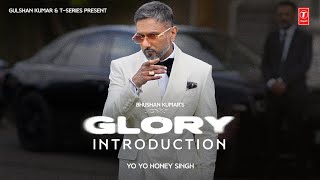 YO YO HONEY SINGH  GLORY AN INTRODUCTION  BHUSHAN KUMAR  TSERIES [upl. by Melentha]