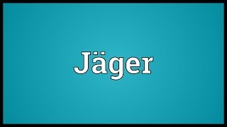 Jäger Meaning [upl. by Lipinski]