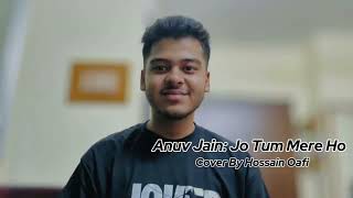 Anuv Jain Jo Tum Mere Ho Cover By Hossain Oafi [upl. by Nauqed428]