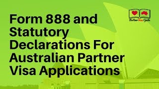 Form 888 and Statutory Declarations For Australian Partner Visa Applications [upl. by Naghem]