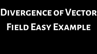 Divergence of the Vector Field Fx y  x2i  2y2j [upl. by Namref]