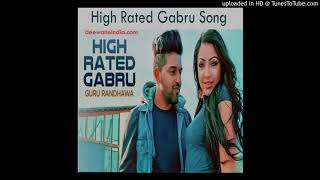 High Rated Gabru By Guru RandhawaAudio mp32017 Full Song [upl. by Thurmond]