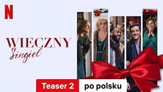 Wieczny singiel Teaser 2  Zwiastun po polsku  Netflix [upl. by Kordula36]