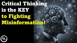 Critical Thinking is the KEY to Fighting Misinformation [upl. by Enilamme97]