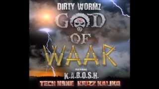 DIRTY WORMZ  GOD OF WAAR feat KABOSH TECH N9NE amp KRIZZ KALIKO OFFICIAL AUDIO [upl. by Emogene]