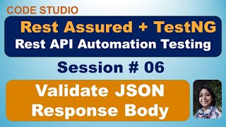 Rest Assured API Testing Session  06  Validate JSON Response Body [upl. by Lehte]