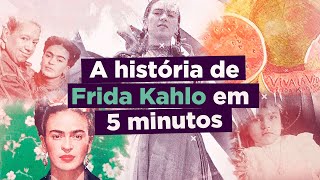 Frida in 5 A história de Frida Kahlo em cinco minutos [upl. by Ocram]