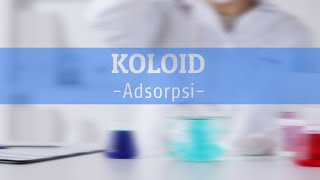 Animasi Adsorpsi KOLOID Episode 03 [upl. by Kriste]