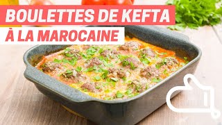 DES BOULETTES KEFTA à la MAROCAINE hyper simples à faire 🥰 [upl. by Highams248]