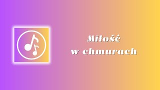 Wirtualna Muzyka  Miłość w chmurach [upl. by Monda]