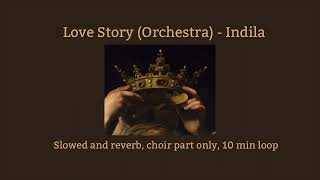 Love Story Orchestra version  Indila slowed reverb 10 min loop choir part only [upl. by Labors]