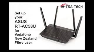 ASUS Router RTAC58U Set Up for Vodafone Fibre NZ [upl. by Thorny]