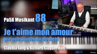 Pa5X Musikant 88  Je t´aime mon amour Claudia Jung amp Richard Clayderman  1485 [upl. by Glynn]