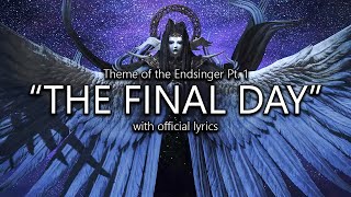 quotThe Final Dayquot Endsinger Theme Pt 1 with Official Lyrics  Final Fantasy XIV [upl. by Herman431]