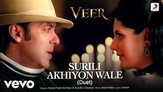 Surili Akhiyon Wale Duet Video  Veer Salman Zarine Rahat Fateh Ali Khan Sunidhi [upl. by Acined]