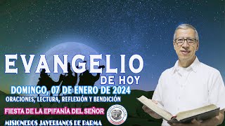 EVANGELIO DE HOY DOMINGO 07 de enero de 2024 ORACIÓN LECTURA REFLEXIÓN y BENDICIÓN epifanía [upl. by Ellac]