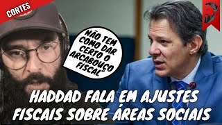 HADDAD FALA EM AJUSTES FISCAIS SOBRE ÁREAS SOCIAIS [upl. by Sillyrama31]