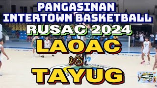 LAOAC VS TAYUG  PANGASINAN INTERTOWN BASKETBALL RUSAC 2024 GAME HIGHLIGHTS [upl. by Nadoj]