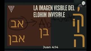 YESHÚA ES YHVH 9 LA IMAGEN VISIBLE DE ELOHIM [upl. by Mat540]