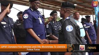 GPST Donates Five Vehicles and Fifty Motorbikes To Gambia Police Force [upl. by Nivrad]