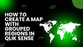 How to Create a Map with Grouped Regions in Qlik Sense [upl. by Adrahs]