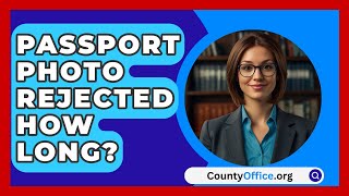 Passport Photo Rejected How Long  CountyOfficeorg [upl. by Sugden]