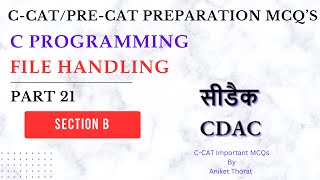 CDAC  CCAT Preparation MCQs  C Programming  File Handling  Section B  Part 21 [upl. by Bowden504]