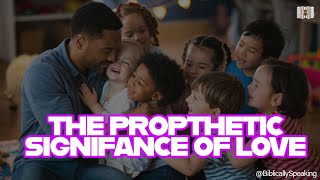 PROPHETIC SIGNIFICANCE OF LOVE 1 CORINTHIANS 13 [upl. by Ahsircal]