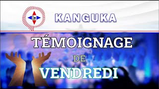 TĆ‰MOIGNAGES KANGUKA DE VENDREDI LE 13092024 par Chris Ndikumana DĆ‰MONTRER LA PUISSANCE DE DIEU [upl. by Fancy602]