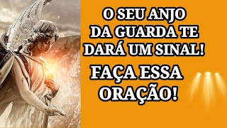 O Seu Anjo Da Guarda Te Dará Um Sinal  Faça Esta Oração [upl. by Haliak284]