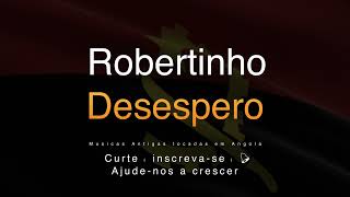 Robertinho  Desespero [upl. by Rufena]