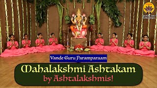 Mahalakshmi Ashtakam  Chanting by Ashtalakshmis  Vande Guru Paramparaam [upl. by Nahsad]