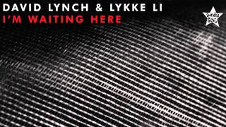 David Lynch amp Lykke Li  Im Waiting Here [upl. by Gittle]