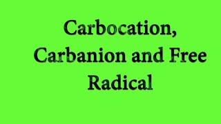 Carbocation Carbanion and Free Radical [upl. by Maurits475]