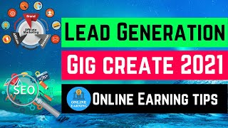 Lead Generation Gig Publish 2021 By Online Earning Tips [upl. by Nowujalo]