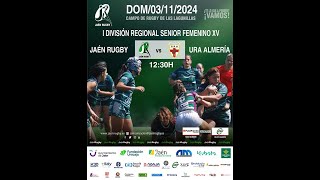 3112024 1º Div Reg Senior Femenino XV FAR  JAÉN RUGBY  UNIÓN RUGBY ALMERÍA [upl. by Sirrap]