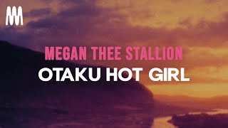 Megan Thee Stallion  Otaku Hot Girl Lyrics [upl. by Phail693]