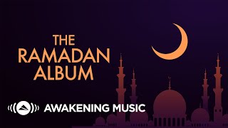 Awakening Music  The Ramadan Album 2022 [upl. by Hartfield]