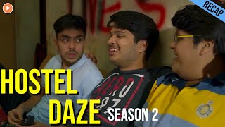 Hostel Daze Season 2  recap [upl. by Haydon]